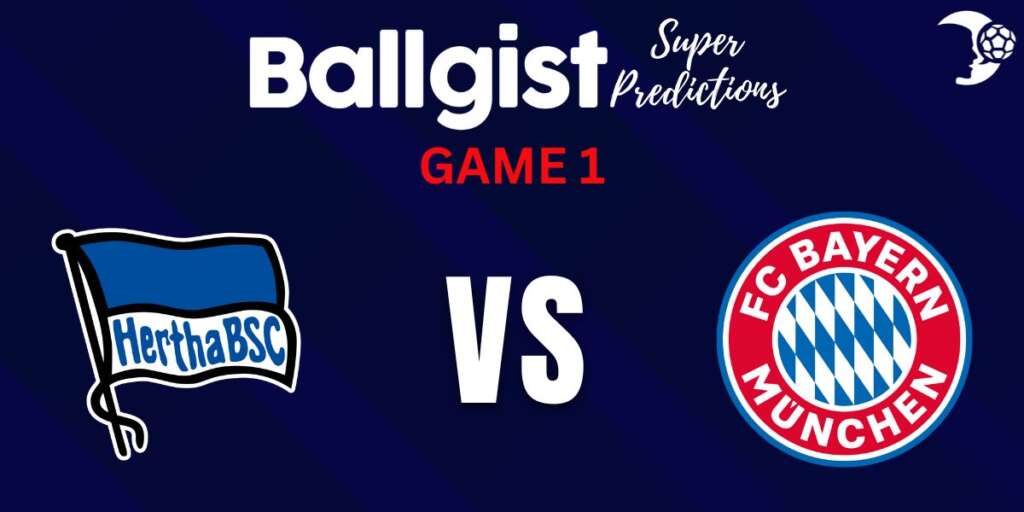 Game 1 Hertha Berlin Vs Bayern Munich Ballgist